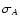 $\sigma _A$