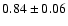 $0.84\pm0.06$
