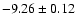 $-9.26\pm0.12$