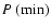 $P~(\min)$