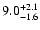 $\rm 9.0^{+ 2.1}_{- 1.6}$
