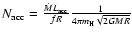 $N_{\rm acc} = \frac{\dot{M} L_{\rm acc}} {f R} \frac{1} {4 \pi m_{\rm H} \sqrt{2GMR}}$