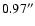 $0.97^{\prime\prime}$