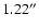 $1.22^{\prime\prime}$