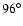 $96^{\circ}$