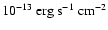 $10^{-13}~\rm erg~s^{-1}~cm^{-2}$
