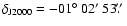 $\delta_{\rm J2000}= -01\hbox{$^\circ$ }02\hbox{$^\prime$ }53\hbox{$.\!\!^{\prime\prime}$ }$