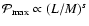 ${\cal P}_{\rm max} \propto (L/M)^{s}$