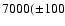 $7000 (\pm100$