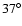 $37^{\circ}$