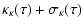 $\displaystyle \kappa_\kappa(\tau) + \sigma_\kappa(\tau)$