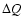 $\Delta Q$