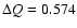 $\Delta Q=0.574$