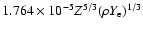 $1.764\times10^{-5} Z^{5/3}{(\rho
Y_{\rm e})}^{1/3}$