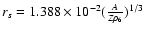 $r_s=1.388\times10^{-2}(\frac{A}{Z\rho_6})^{1/3}$
