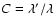 $C={\lambda'}/{\lambda}$