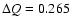 $\Delta Q=0.265$