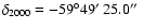 $\delta_{2000} = -59^{\circ} 49\hbox{$^\prime$ }25.0\hbox{$^{\prime\prime}$ }$