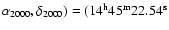 $\alpha_{2000},\delta_{2000}) = (\rm 14^h 45^m 22.54^s$