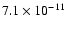 $7.1\times10^{-11}$