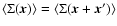 $\langle \Sigma(\vec{x}) \rangle = \langle \Sigma(\vec{x}+\vec{x}') \rangle$