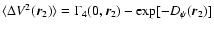 $\langle \Delta V^2 (\vec{r}_2) \rangle = \Gamma_4(0,\vec{r}_2) - \exp[-D_\psi (\vec{r}_2)]$