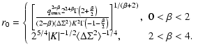$\displaystyle r_0 = \left\{ \begin{array}{ll}
\left[\frac{q_{\rm max}^{2-\beta}...
...{-1/2} \langle \Delta \Sigma^2\rangle^{-1/4}, & 2 <\beta<4 .
\end{array}\right.$