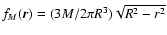 $f_M(\vec{r}) = (3M/2 \pi R^3) \sqrt{R^2 - r^2}$