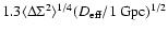 $1.3 \langle \Delta \Sigma^2\rangle^{1/4} (D_{\rm eff}/1~{\rm Gpc})^{1/2} $