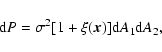 \begin{displaymath}{\rm d}P = \sigma^2 [1+ \xi(\vec{x})] {\rm d}A_1 {\rm d}A_2,
\end{displaymath}