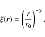 \begin{displaymath}\xi(\vec{r}) = \left( \frac{r}{r_0} \right)^{-\gamma},
\end{displaymath}
