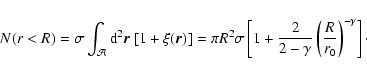 \begin{displaymath}N(r<R) = \sigma \int_{\cal A} {\rm d}^2\vec{r} ~ [1+\xi(\vec{...
...{2-\gamma} \left( \frac{R}{r_0} \right)^{-\gamma} \right]\cdot
\end{displaymath}