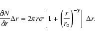 \begin{displaymath}\frac{\partial N}{\partial r} \Delta r = 2 \pi r \sigma \left[ 1+ \left( \frac{r}{r_0} \right)^{-\gamma} \right]~\Delta r.
\end{displaymath}