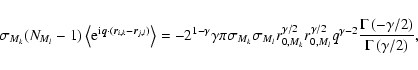 \begin{displaymath}\sigma_{M_k}(N_{M_l}-1) \left\langle {\rm e}^{{\rm i} \vec{q}...
...ma \left( -\gamma/2 \right)}{\Gamma \left( \gamma/2 \right)},
\end{displaymath}