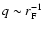 $q \sim r_{\rm F}^{-1}$