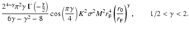 $\displaystyle \frac{2^{4-\gamma} \pi^2 \gamma ~ \Gamma \left( -\frac{\gamma}{2}...
...{\rm F}^4 \left( \frac{r_0}{r_{\rm F}} \right)^\gamma , \qquad 1/2< \gamma < 2.$
