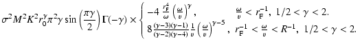 $\displaystyle \sigma^2 M^2 K^2 r_0^\gamma \pi^2 \gamma \sin \left( \frac{\pi \g...
...\rm F}^{-1} < \frac{\omega}{v} < R^{-1}, ~ 1/2< \gamma < 2 .
\end{array}\right.$