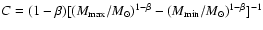$C=(1-\beta) [(M_{\rm max}/M_\odot)^{1-\beta} - (M_{\rm min}/M_\odot)^{1-\beta}]^{-1}$