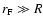 $r_{\rm F} \gg R$