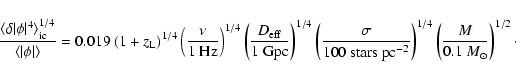 \begin{displaymath}\frac{\langle \delta \vert \phi \vert^4 \rangle_{\rm ic}^{1/4...
...ght)^{1/4}
\left( \frac{M}{0.1~{M}_\odot} \right)^{1/2} \cdot
\end{displaymath}