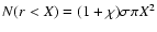 $N(r<X) = (1+\chi) \sigma \pi X^2$