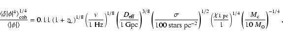 \begin{displaymath}\frac{\langle \delta \vert \phi \vert^4 \rangle_{\rm coh}^{1/...
...)^{1/4}
\left( \frac{M_{\rm c}}{10~{M}_\odot}\right)^{-1/4},
\end{displaymath}