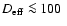$D_{\rm eff} \la 100~$