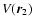$V(\vec{r}_2)$
