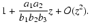 $\displaystyle 1+ \frac{a_1 a_2}{b_1 b_2 b_3}z + {\cal O}(z^2).$