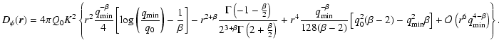 $\displaystyle D_\psi (\vec{r}) = 4 \pi Q_0 K^2 \left\{ r^2 \frac{q_{\rm min}^{-...
...n}^2 \beta \right] + {\cal O}\left( r^6 q_{\rm min}^{4-\beta} \right)
\right\}.$