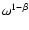 $\omega^{1-\beta}$