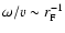 $\omega/v \sim r_{\rm F}^{-1}$