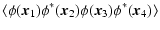 $\displaystyle \langle \phi(\vec{x}_1) \phi^*(\vec{x}_2) \phi(\vec{x}_3) \phi^*(\vec{x}_4)\rangle$