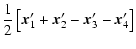 $\displaystyle {1 \over 2} \left[\vec{x}_1' + \vec{x}_2' - \vec{x}_3' - \vec{x}_4'\right]$